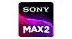 Sony Max 2 Channel